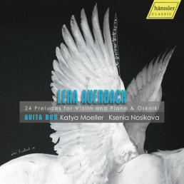 LERA AUERBACH:24 Preludes f.Violin/Piano & Oskolki