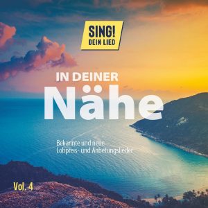 In deiner Nähe: Bekannte und neue Lobpreis-u.Anb